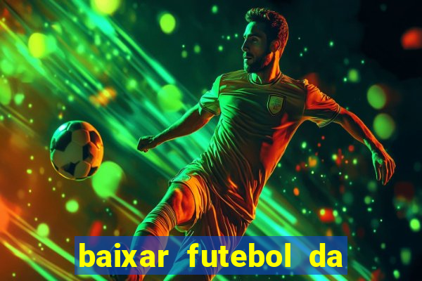 baixar futebol da hora 3.7 atualizado